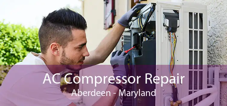 AC Compressor Repair Aberdeen - Maryland