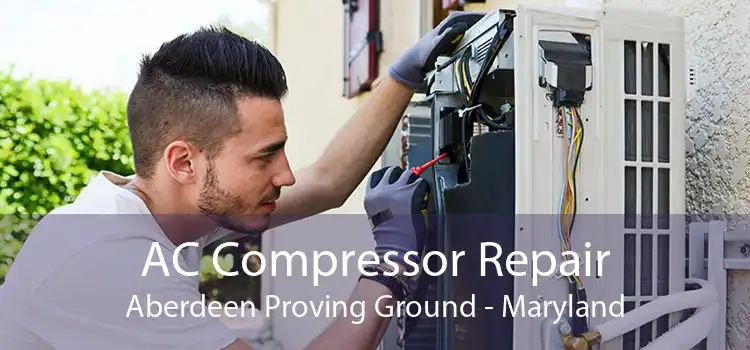 AC Compressor Repair Aberdeen Proving Ground - Maryland