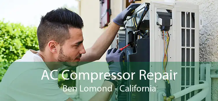 AC Compressor Repair Ben Lomond - California