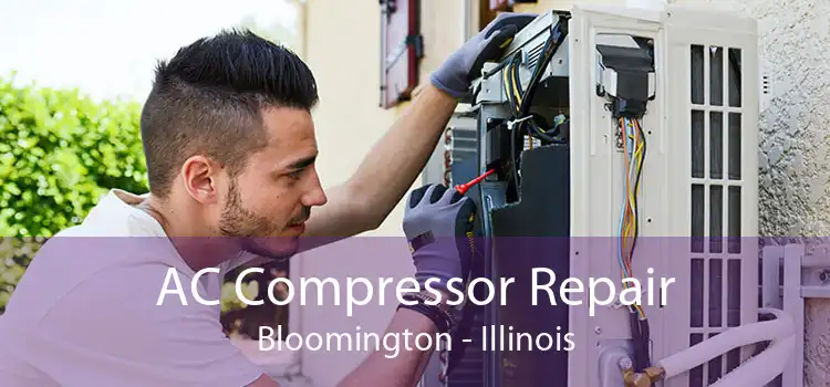 AC Compressor Repair Bloomington - Illinois