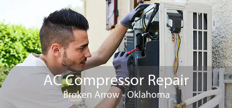 AC Compressor Repair Broken Arrow - Oklahoma