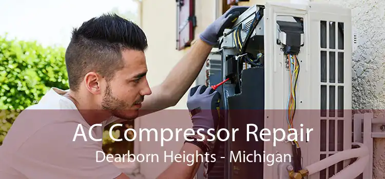 AC Compressor Repair Dearborn Heights - Michigan