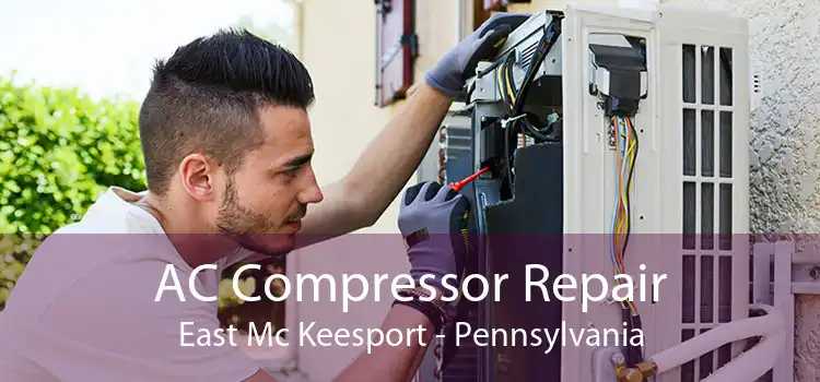 AC Compressor Repair East Mc Keesport - Pennsylvania
