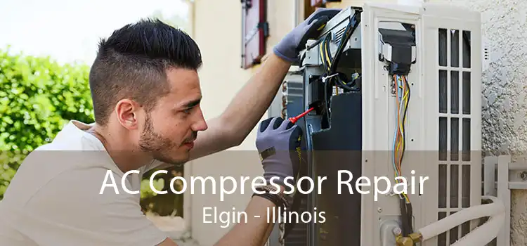AC Compressor Repair Elgin - Illinois