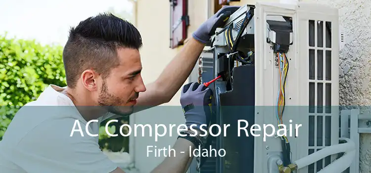 AC Compressor Repair Firth - Idaho