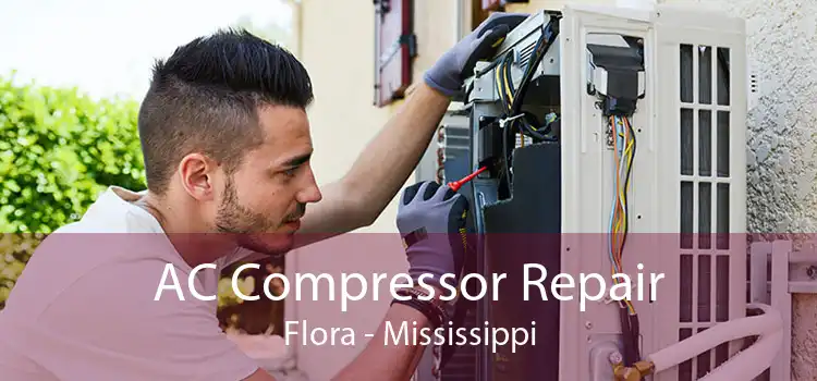AC Compressor Repair Flora - Mississippi