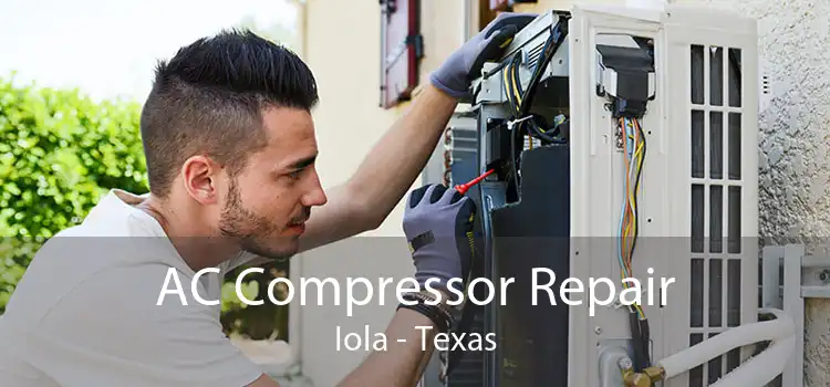 AC Compressor Repair Iola - Texas