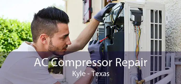 AC Compressor Repair Kyle - Texas