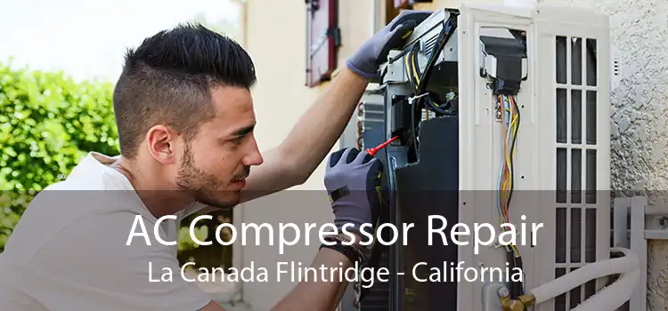 AC Compressor Repair La Canada Flintridge - California