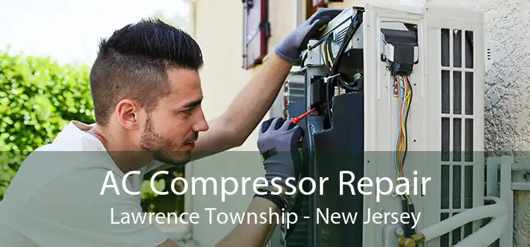 AC Compressor Repair Lawrence Township - New Jersey