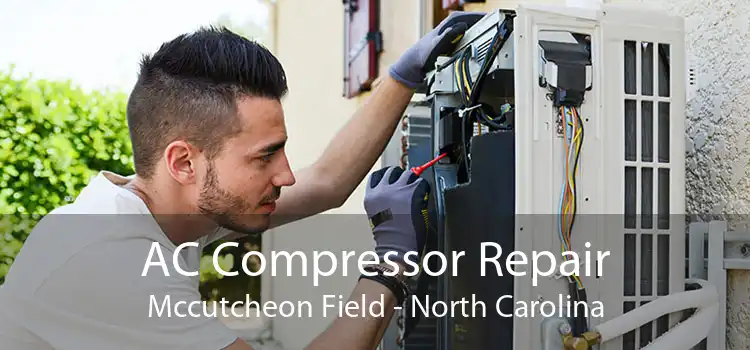 AC Compressor Repair Mccutcheon Field - North Carolina