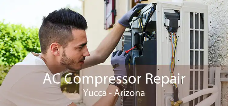 AC Compressor Repair Yucca - Arizona