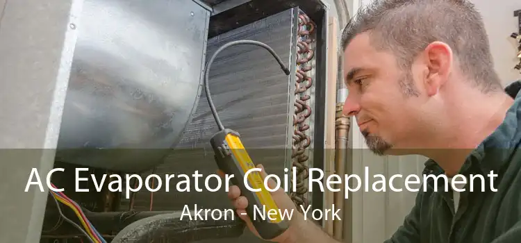 AC Evaporator Coil Replacement Akron - New York