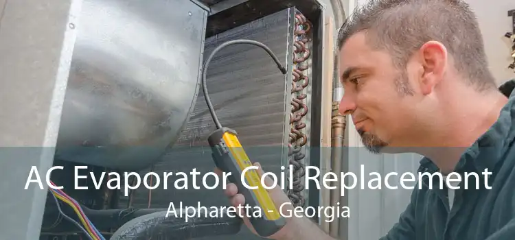 AC Evaporator Coil Replacement Alpharetta - Georgia