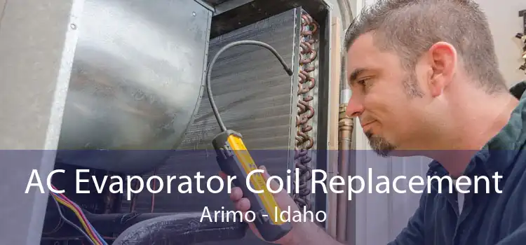 AC Evaporator Coil Replacement Arimo - Idaho