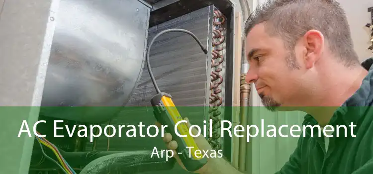 AC Evaporator Coil Replacement Arp - Texas