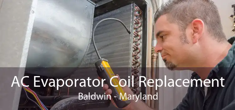 AC Evaporator Coil Replacement Baldwin - Maryland