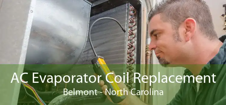 AC Evaporator Coil Replacement Belmont - North Carolina