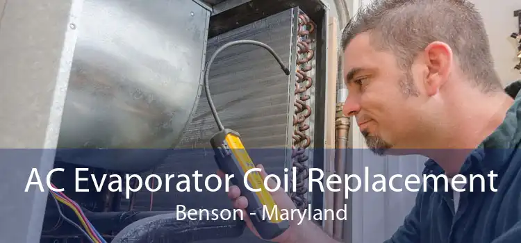 AC Evaporator Coil Replacement Benson - Maryland