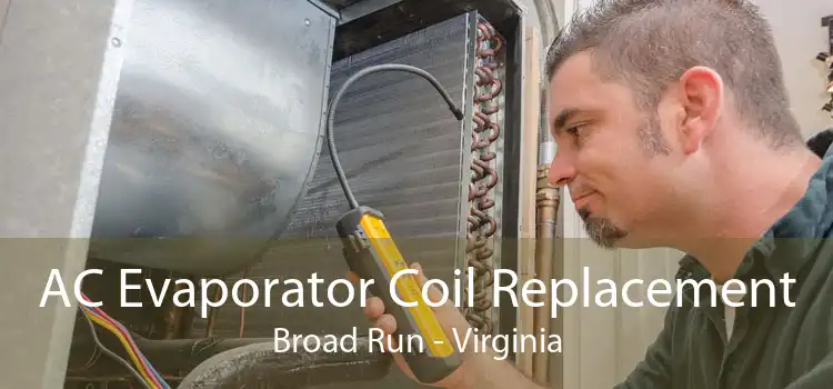 AC Evaporator Coil Replacement Broad Run - Virginia