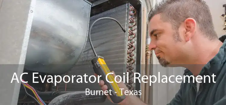AC Evaporator Coil Replacement Burnet - Texas