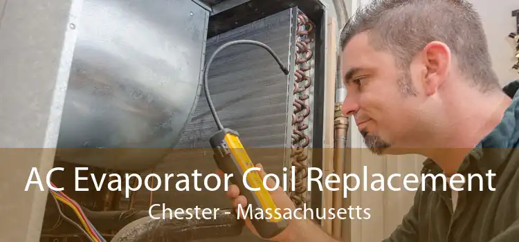 AC Evaporator Coil Replacement Chester - Massachusetts
