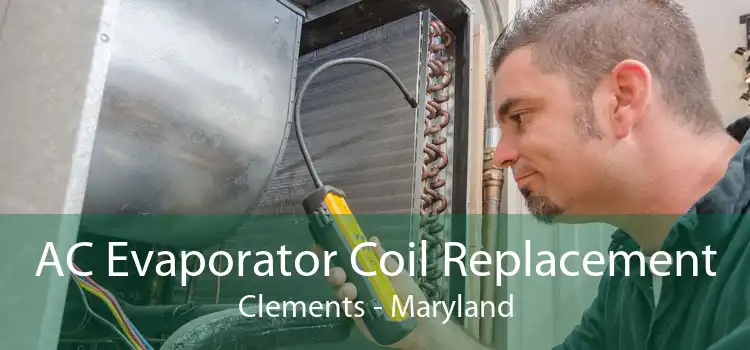 AC Evaporator Coil Replacement Clements - Maryland