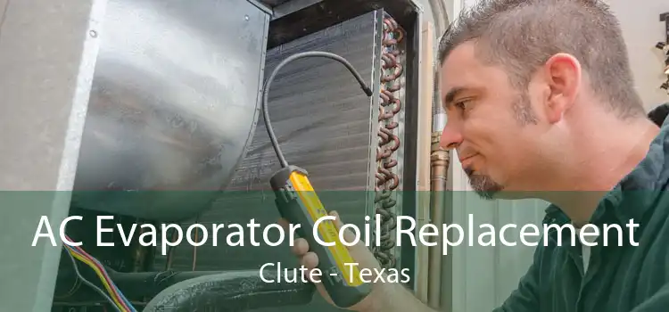AC Evaporator Coil Replacement Clute - Texas