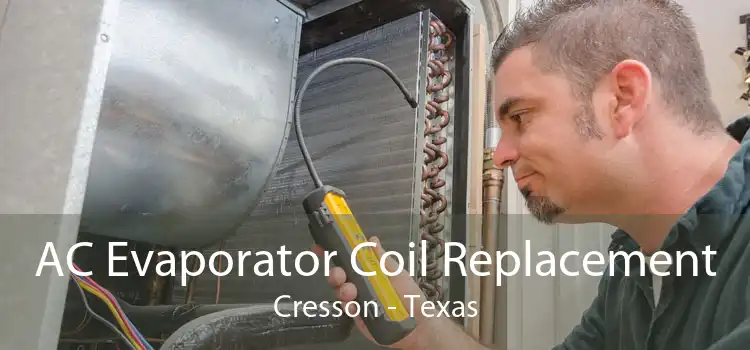 AC Evaporator Coil Replacement Cresson - Texas