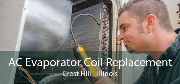 AC Evaporator Coil Replacement Crest Hill - Illinois