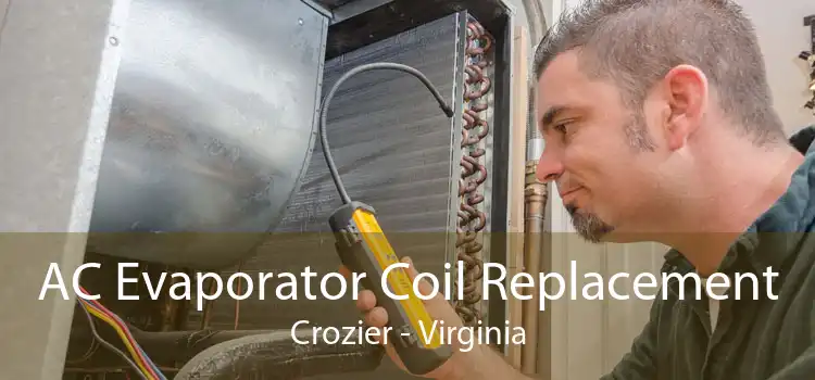 AC Evaporator Coil Replacement Crozier - Virginia