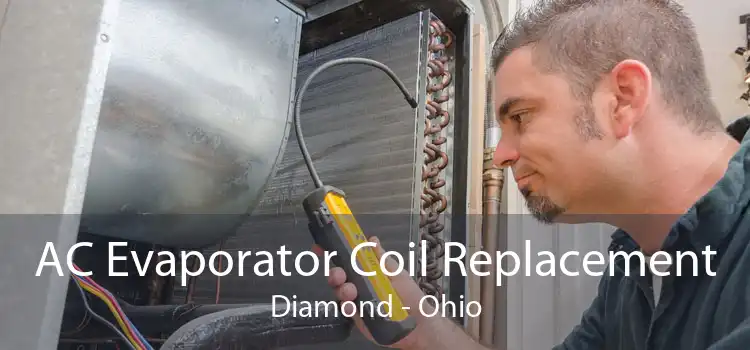 AC Evaporator Coil Replacement Diamond - Ohio