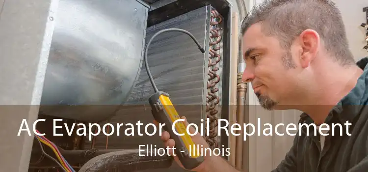 AC Evaporator Coil Replacement Elliott - Illinois