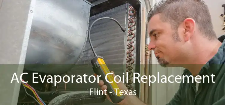 AC Evaporator Coil Replacement Flint - Texas