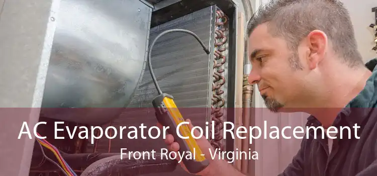 AC Evaporator Coil Replacement Front Royal - Virginia