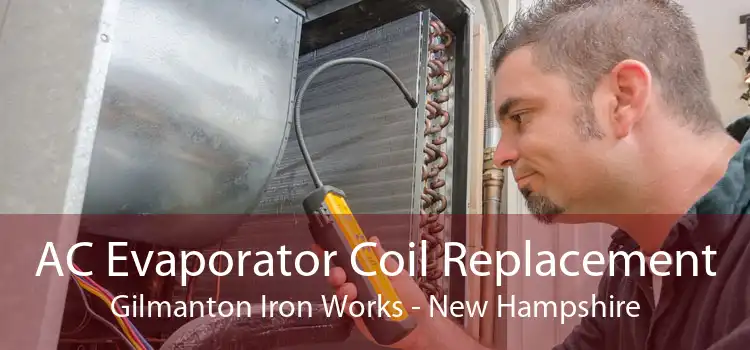 AC Evaporator Coil Replacement Gilmanton Iron Works - New Hampshire