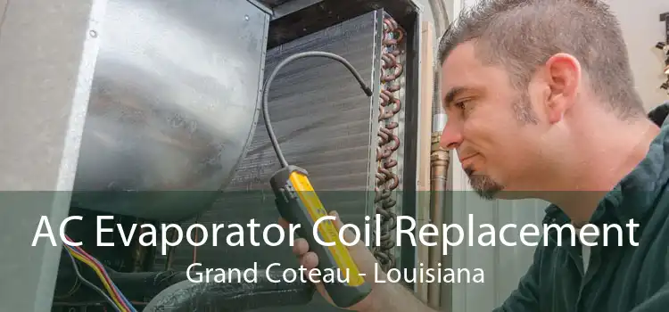 AC Evaporator Coil Replacement Grand Coteau - Louisiana