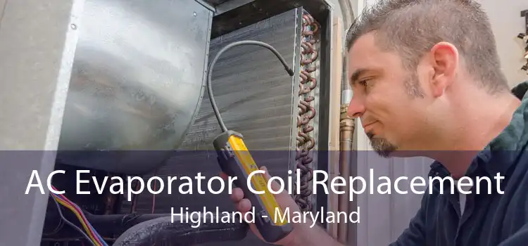 AC Evaporator Coil Replacement Highland - Maryland