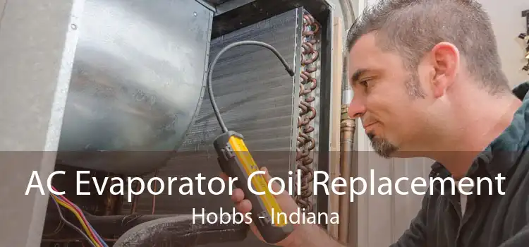 AC Evaporator Coil Replacement Hobbs - Indiana