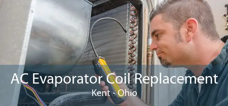 AC Evaporator Coil Replacement Kent - Ohio
