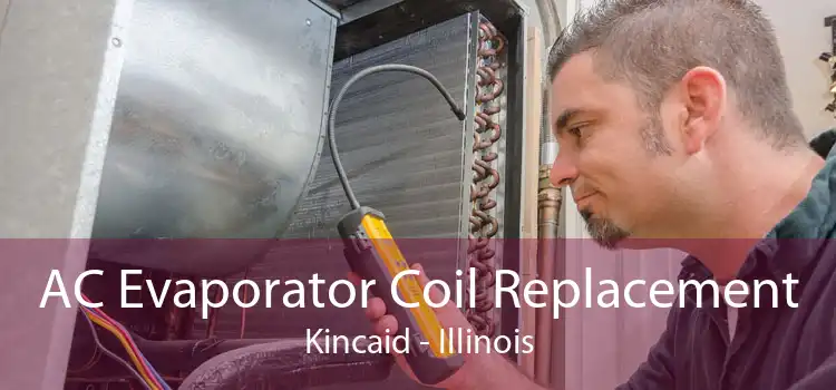 AC Evaporator Coil Replacement Kincaid - Illinois
