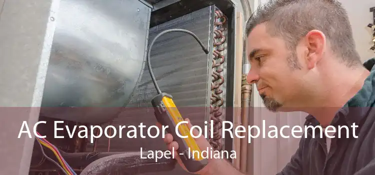 AC Evaporator Coil Replacement Lapel - Indiana