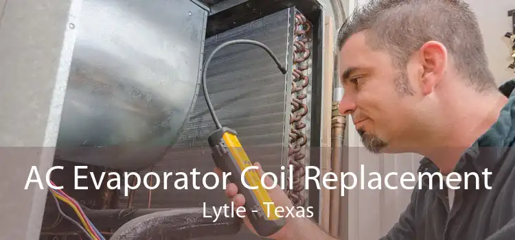 AC Evaporator Coil Replacement Lytle - Texas