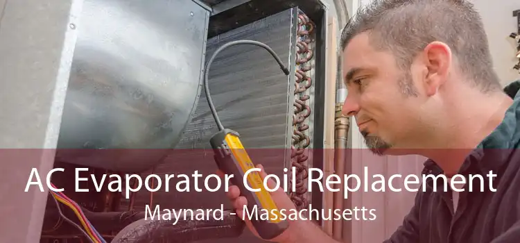 AC Evaporator Coil Replacement Maynard - Massachusetts