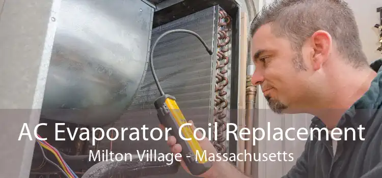 AC Evaporator Coil Replacement Milton Village - Massachusetts