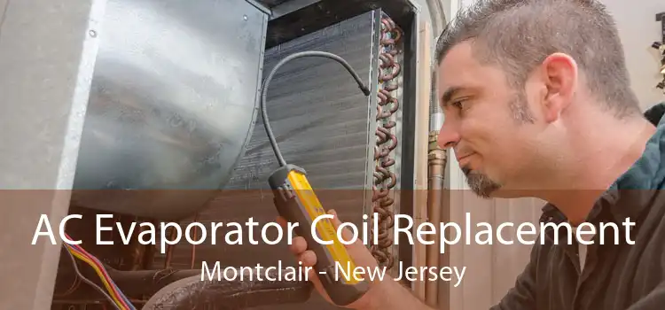 AC Evaporator Coil Replacement Montclair - New Jersey