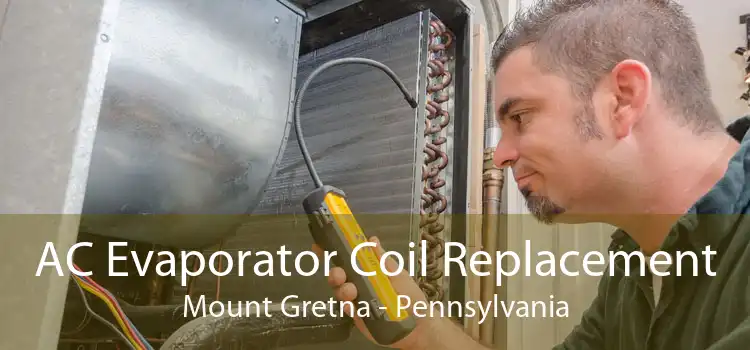 AC Evaporator Coil Replacement Mount Gretna - Pennsylvania