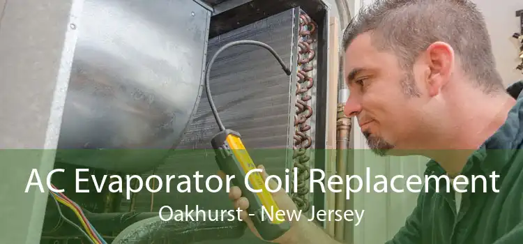 AC Evaporator Coil Replacement Oakhurst - New Jersey