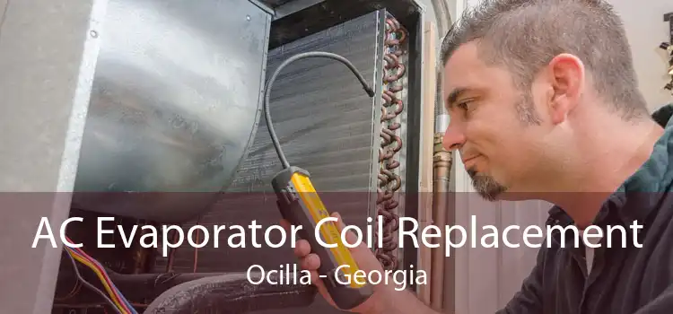 AC Evaporator Coil Replacement Ocilla - Georgia