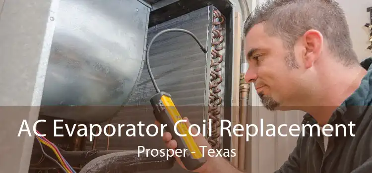 AC Evaporator Coil Replacement Prosper - Texas